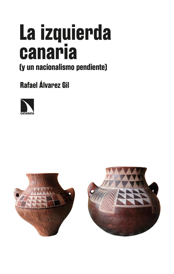 LA IZQUIERDA CANARIA (Y UN NACIONALISMO PENDIENTE), de ALVAREZ GIL, RAFAEL | portada del libro