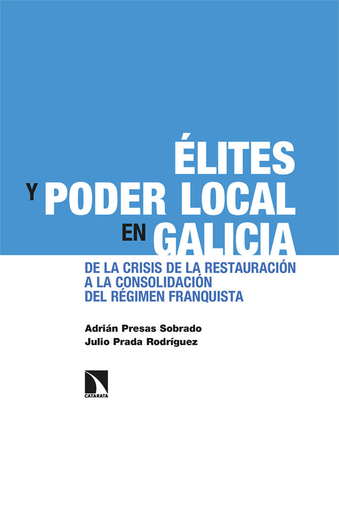 ELITES Y PODER LOCAL EN GALICIA, de PRADA RODRIGUEZ, JULIO | portada del libro