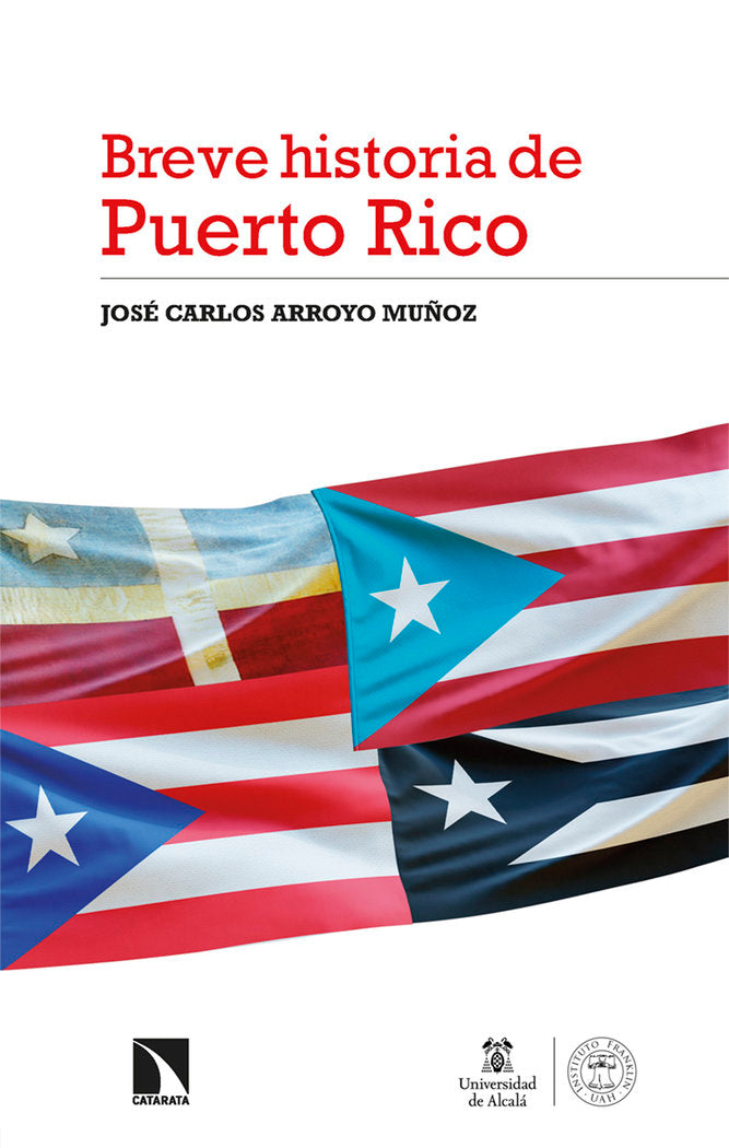 BREVE HISTORIA DE PUERTO RICO, de ARROYO MUÑOZ, JOSE CARLOS | portada del libro