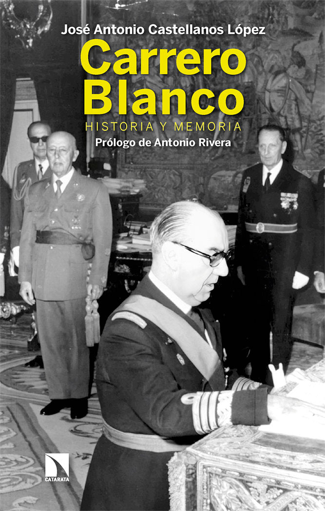 Carrero Blanco, de CASTELLANOS LOPEZ,JOSE ANTONIO | portada del libro