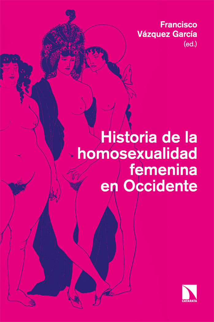 HISTORIA DE LA HOMOSEXUALIDAD FEMENINA EN OCCIDENTE, de VAZQUEZ GARCIA, FRANCISCO (ED.) | portada del libro