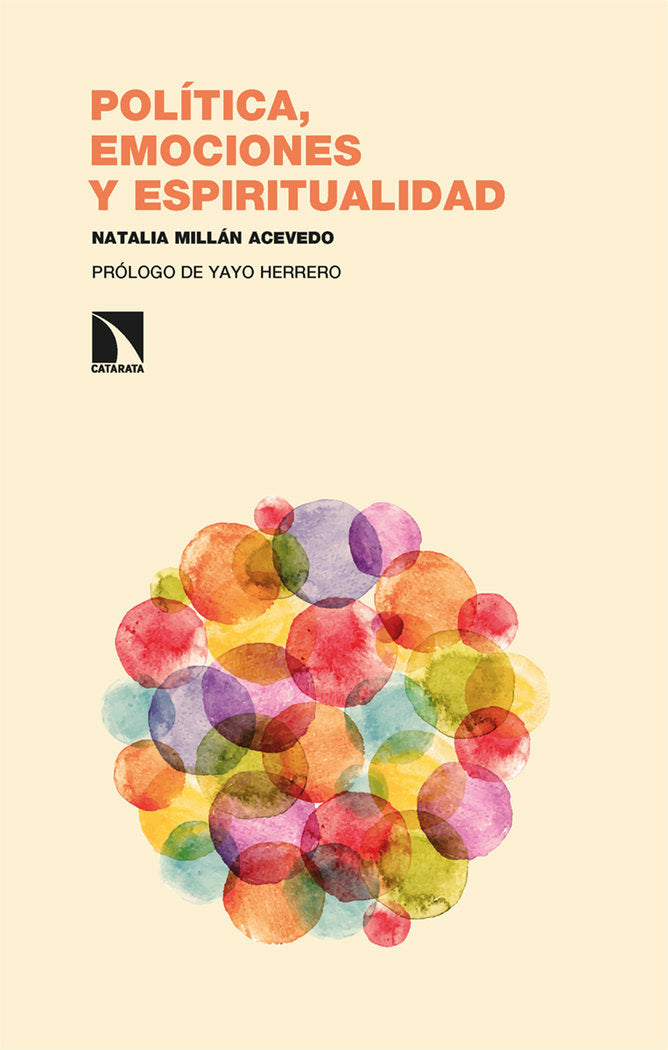 POLITICA EMOCIONES Y ESPIRITUALIDAD, de MILLAN ACEVEDO,NATALIA | portada del libro