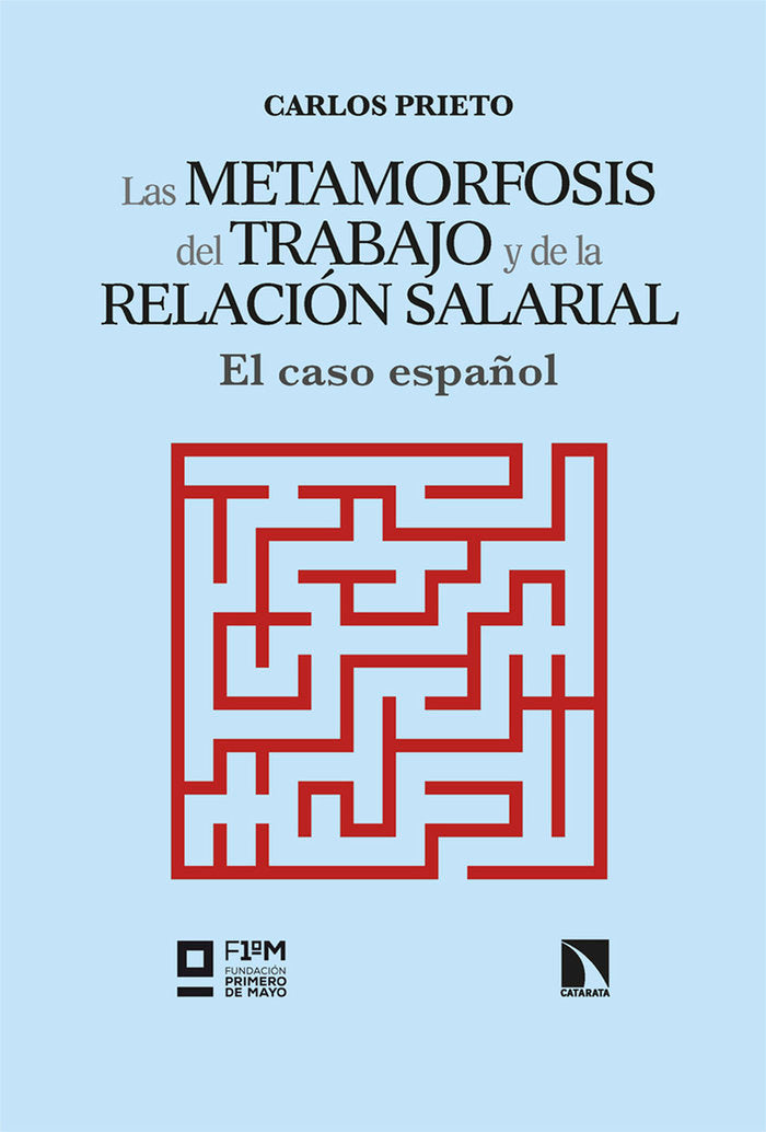 METAMORFOSIS DEL TRABAJO Y DE LA RELACION SALARIAL,LAS, de PRIETO | portada del libro