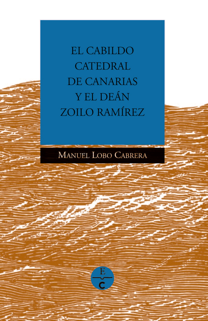 CABILDO CATEDRAL DE CANARIAS Y EL DEAN ZOILO, de Lobo Cabrera, Manuel | portada del libro