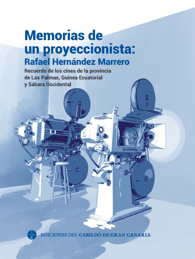 MEMORIAS DE UN PROYECCIONISTA: RAFAEL HERNÁNDEZ MARRERO, de Autores, Varios | portada del libro
