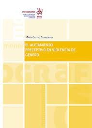 EL ALEJAMIENTO PRECEPTIVO EN VIOLENCIA DE GENERO, de CASTRO CORREDOIRA | portada del libro