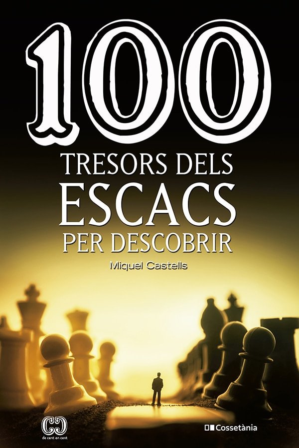 100 TRESORS DELS ESCACS PER DESCOBRIR, de MIQUEL CASTELLS | portada del libro