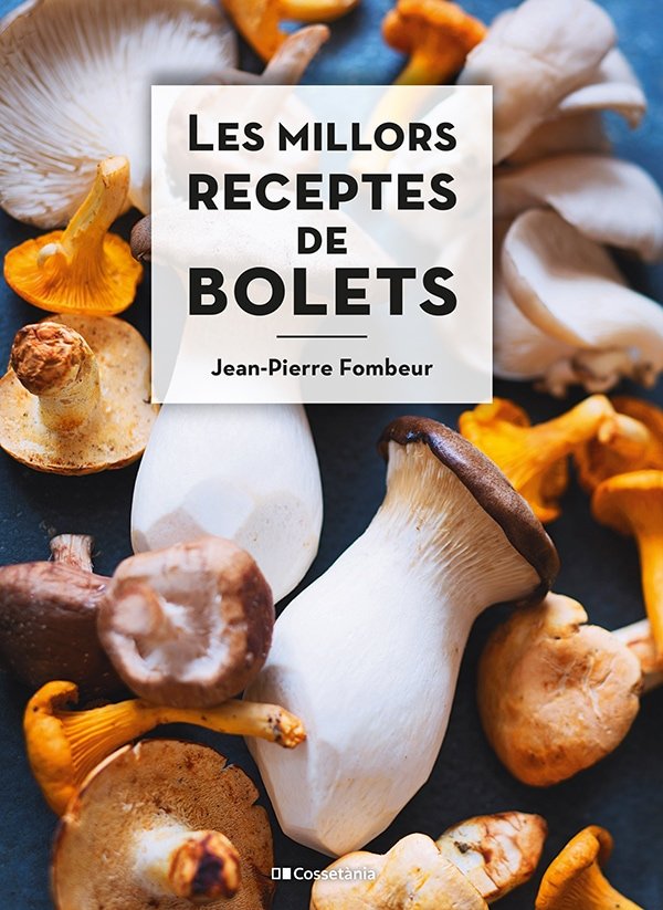 MILLORS RECEPTES DE BOLETS, LES, de JEAN PIERRE FOMBEUR | portada del libro