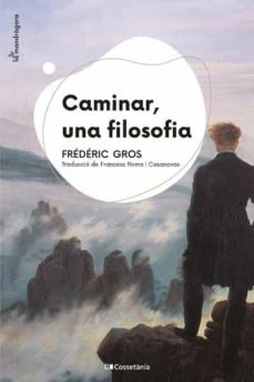 CAMINAR, UNA FILOSOFIA, de GROS, FREDERIC | portada del libro