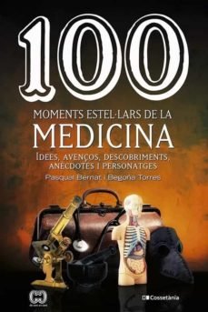 100 MOMENTS ESTEL·LARS DE LA MEDICINA, de BERNAT, PASQUAL | portada del libro