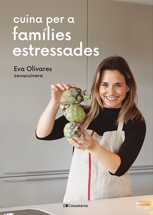 CUINA PER A FAMILIES ESTRESSADES, de EVA OLIVARES | portada del libro