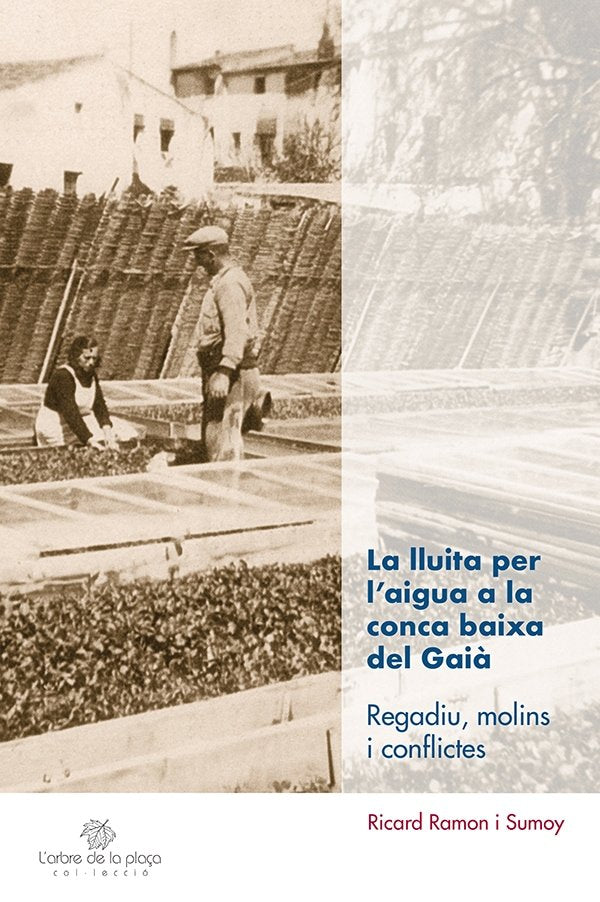 LA LLUITA PER LAIGUA A LA CONCA BAIXA DEL GAIA, de RICARD RAMON I SUMOY | portada del libro