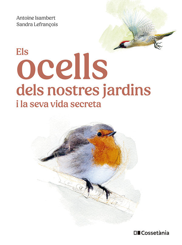 Els ocells dels nostres jardins i la seva vida secreta, de ANTOINE ISAMBERT | portada del libro