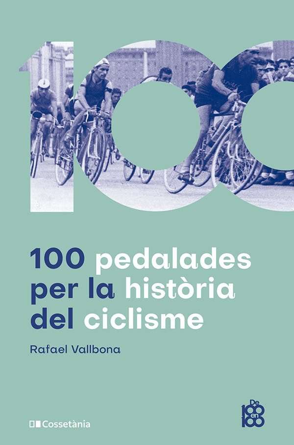 100 PEDALADES PER LA HIST.RIA DEL CICLISME, de VALLBONA SALLENT, RAFAEL | portada del libro