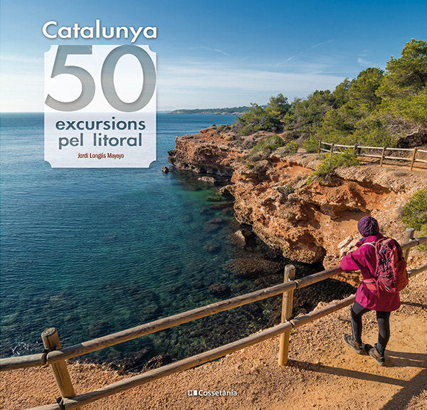 CATALUNYA: 50 EXCURSIONS PEL LITORAL, de LONGAS MAYAYO, JORDI | portada del libro