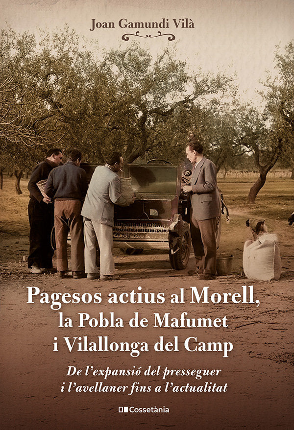 PAGESOS ACTIUS AL MORELL, LA POBLA DE MAFUMET I VILALLONGA DEL CAMP, de GAMUNDI VILA, JOAN | portada del libro