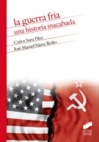 La Guerra Fría, de CARLOS SANZ DIAZJOSE MANUEL SAENZ ROTKO | portada del libro