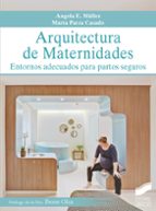 Arquitectura de maternidades, de ANGELA E MULLERMARTA PARRA CASADO | portada del libro