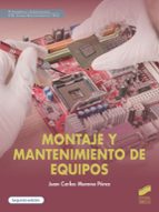 MONTAJE Y MANTENIMIENTO DE EQUIPOS (2ª EDICIÓN), de Juan Carlos Moreno Pérez | portada del libro