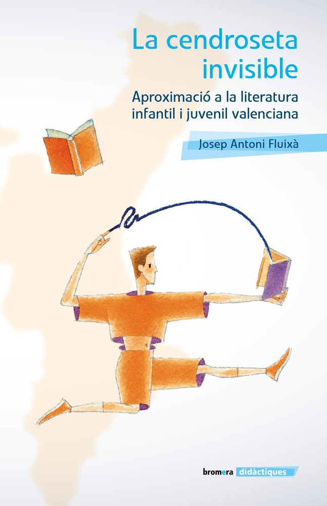 LA CENDROSETA INVISIBLE APROXIMACIO A LA LITERATURA INFANTI, de FLUIX·, JOSEP ANTONI | portada del libro
