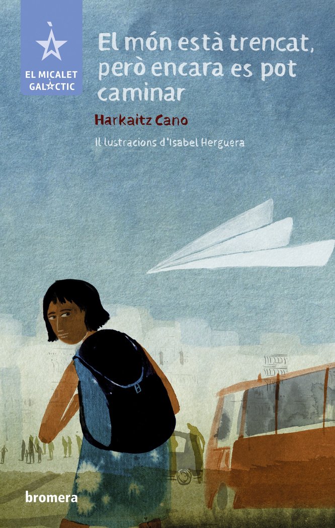 EL MON ESTA TRENCAT PERO ENCARA ES POT CAMINAR, de HARKAITZ CANO | portada del libro
