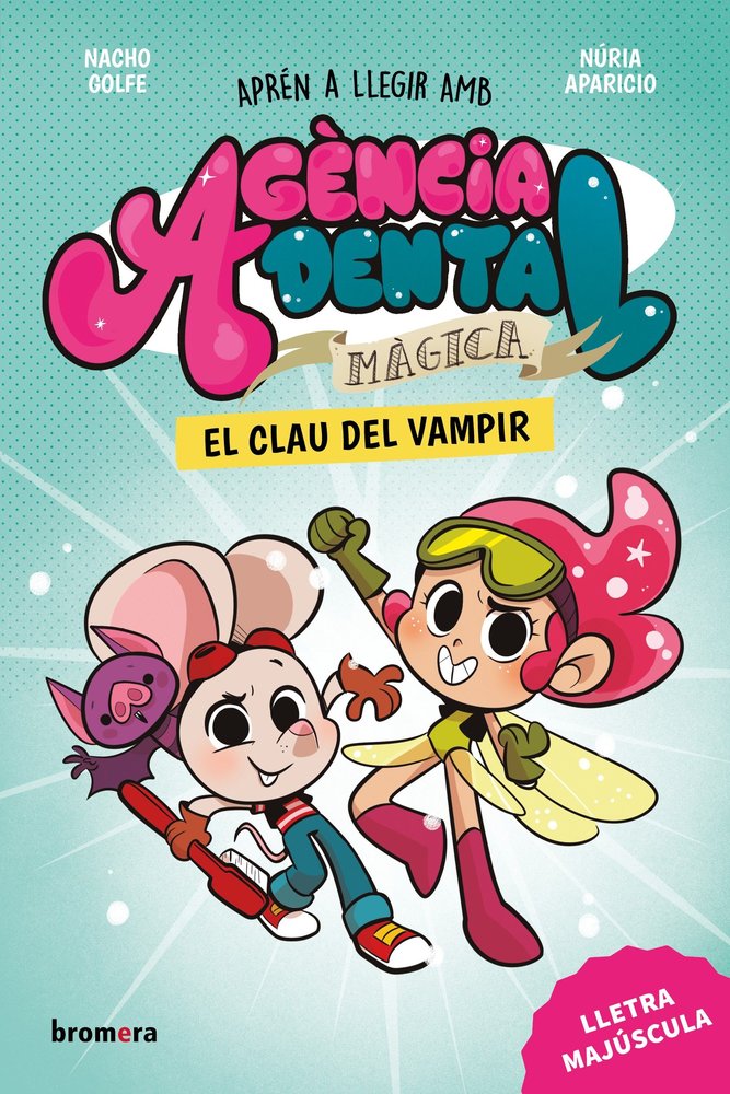 AGENCIA DENTAL MAGICA 1 EL CLAU DEL VAMPIR, de NACHO GOLFE, NACHO GOLFE, NACHO GOLFE, N | portada del libro