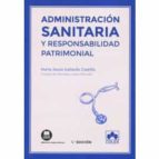 Administración sanitaria y responsabilidad patrimonial, de María Jesús Gallardo Castillo | portada del libro