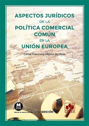 ASPECTOS JURIDICOS DE LA POLITICA COMERCIAL COMUN EN LA UNIO, de MOLINA DEL POZO | portada del libro