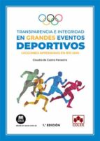 TRANSPARENCIA E INTEGRIDAD EN GRANDES EVENTOS DEPORTIVOS, de CLAUDIO DE CASTRO PANOEIRO | portada del libro