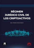 REGIMEN JURIDICO CIVIL DE LOS CRIPTOACTIVOS, de Juan Antonio García García | portada del libro