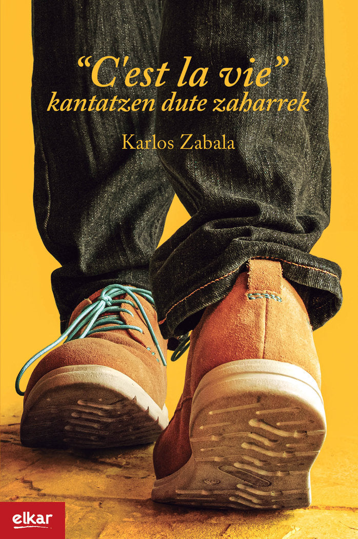 C´est la vie kantatzen dute zaharrek, de Zabala Oiartzabal, Karlos | portada del libro