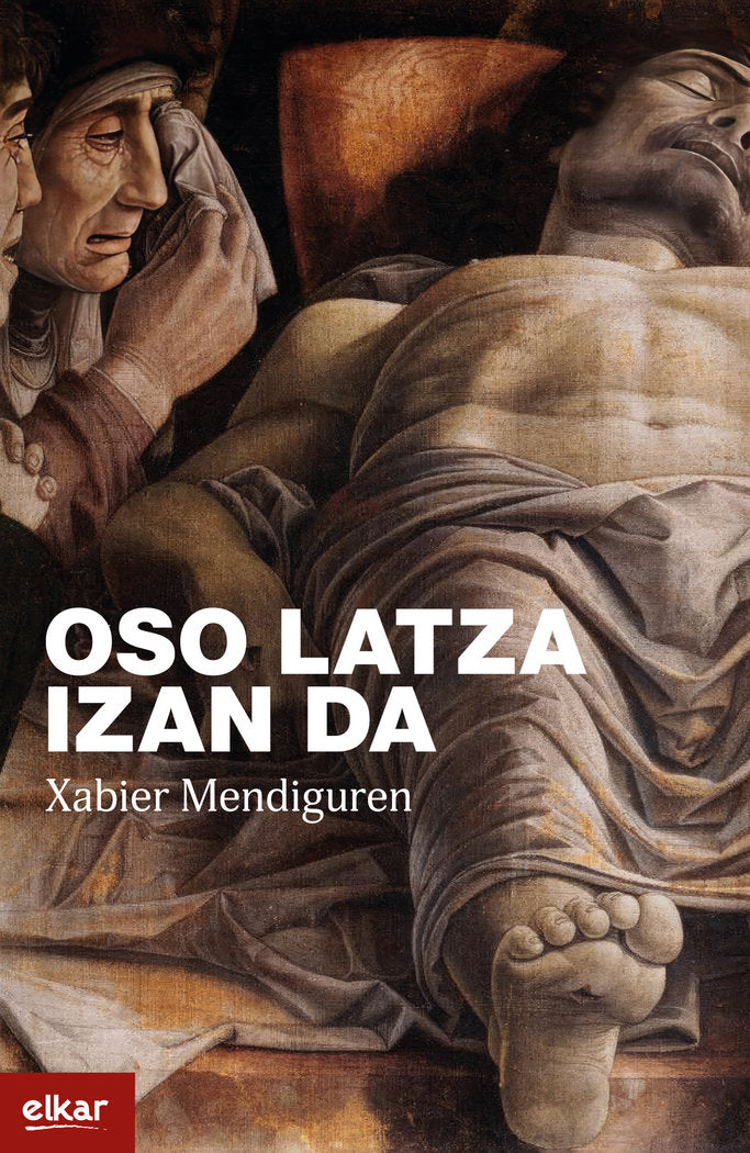 Oso latza izan da, de MENDIGUREN ELIZEGI, XABIER | portada del libro