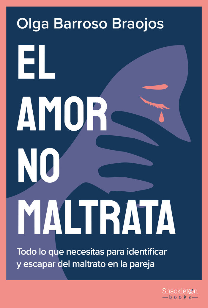 EL AMOR NO MALTRATA, de BARROSO BRAOJOS, OLGA | portada del libro
