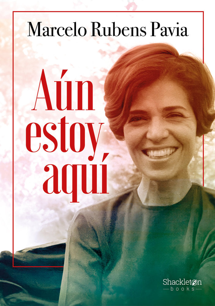 AUN ESTOY AQUI, de RUBENS PAIVA, MARCELO | portada del libro