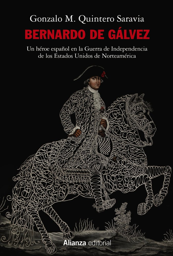 Bernardo de Gálvez, de Quintero Saravia, Gonzalo M. | portada del libro