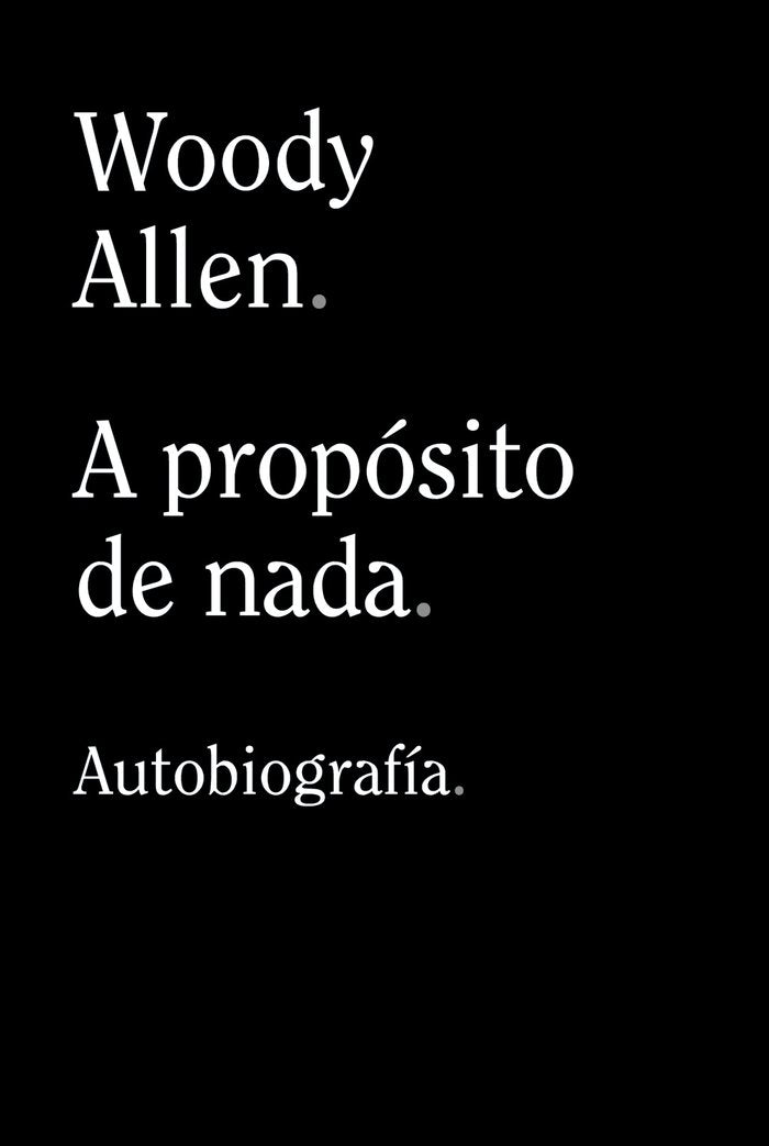 A propósito de nada, de ALLEN, WOODY | portada del libro