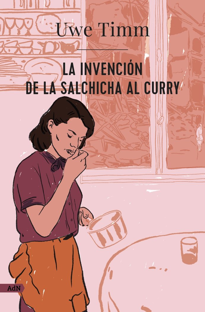 LA INVENCION DE LA SALCHICHA AL CURRY ADN, de TIMM, UWE | portada del libro