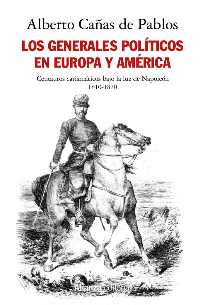 LOS GENERALES POLITICOS EN EUROPA Y AMERICA (1810-1870), de CAÑAS DE PABLOS | portada del libro
