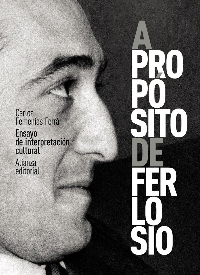 A PROPOSITO DE FERLOSIO ENSAYO DE INTERPRETACION CULTURAL, de FEMENIAS FERR·, CARLOS | portada del libro
