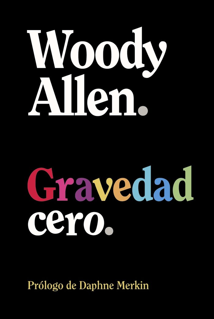 Gravedad cero, de ALLEN, WOODY | portada del libro
