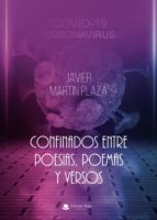 Confinados entre poesías, poemas y versos, de JAVIER MARTIN PLAZA | portada del libro