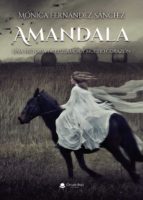 Amandala. Una historia de luz, amor y mucho corazón, de MONICA FERNANDEZ SANCHEZ | portada del libro