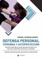 Defensa personal femenina y autoprotección, de MANUEL ACEREDA GARCIA | portada del libro