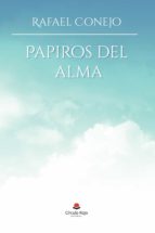 Papiros del alma, de RAFAEL CONEJO SANCHEZ PASCUALA | portada del libro