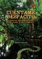 Cuéntame despacito, de PEDRO MAYOR | portada del libro