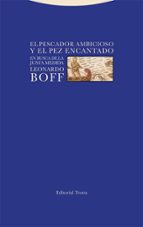PESCADOR AMBICIOSO Y EL PEZ ENCANTADO, EL, de Leonardo Boff | portada del libro