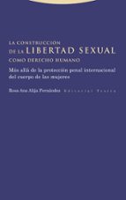 La construcción de la libertad sexual como derecho humano, de ROSA ANA ALIJA FERNANDEZ | portada del libro