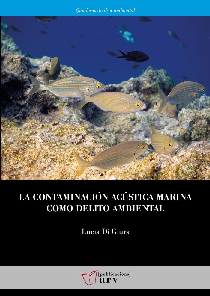 LA CONTAMINACION ACUSTICA MARINA COMO DELITO AMBIENTAL, de DI GIURA, LUCIA | portada del libro