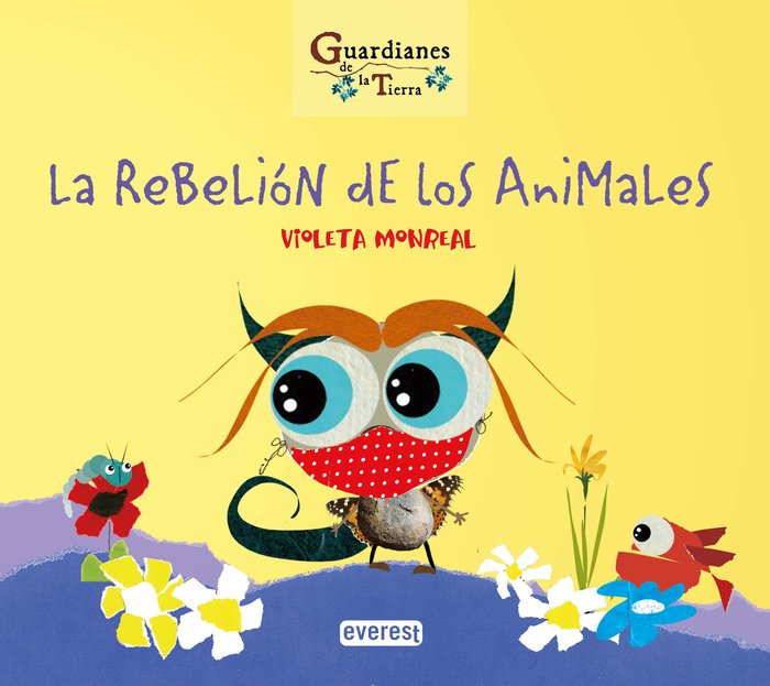 LA REBELION DE LOS ANIMALES GUARDIANES DE LA TIERRA), de MONREAL DIAZ, VIOLETA | portada del libro
