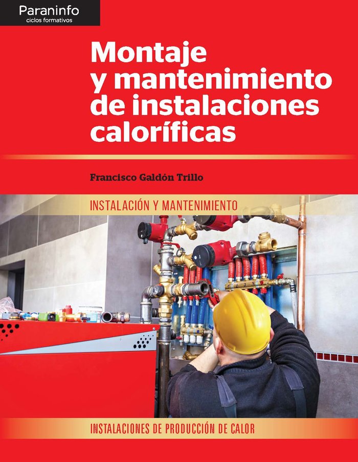 MONTAJE Y MANTENIMIENTO DE INSTALACIONES CALORIFICAS, de GALDON TRILLO, FRANCISCO | portada del libro